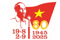 Bài tuyên truyền kỷ niệm 80 năm Cách mạng Tháng Tám thành công (19/8/1945 – 19/8/2025) và Quốc khánh nước Cộng hòa xã hội chủ nghĩa Việt Nam (2/9/1945 – 2/9/2025): Sáng mãi hào khí dân tộc